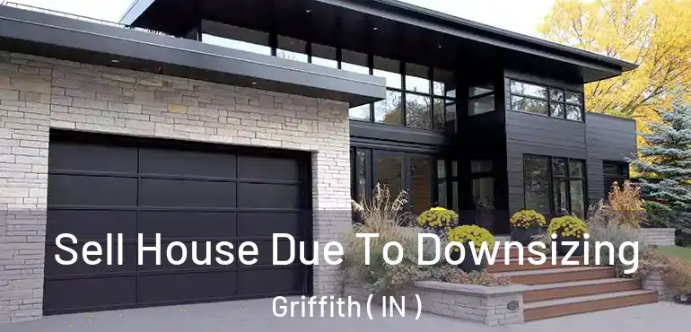  Sell House Due To Downsizing Griffith ( IN )