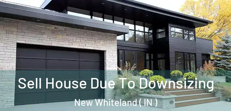 Sell House Due To Downsizing New Whiteland ( IN )