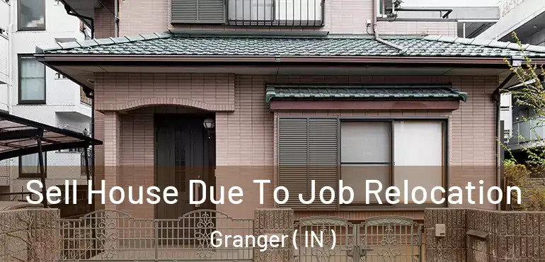 Sell House Due To Job Relocation Granger ( IN )