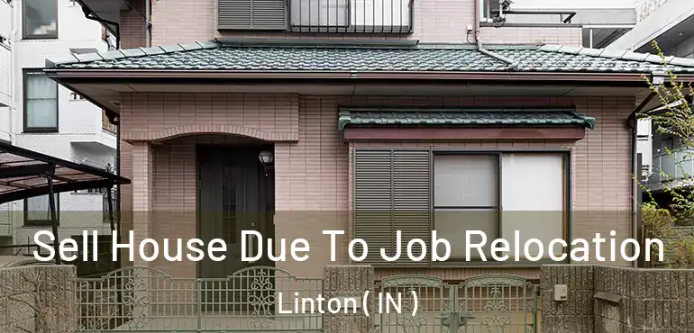  Sell House Due To Job Relocation Linton ( IN )