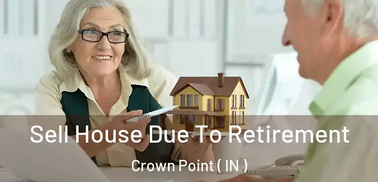  Sell House Due To Retirement Crown Point ( IN )