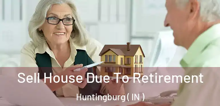 Sell House Due To Retirement Huntingburg ( IN )