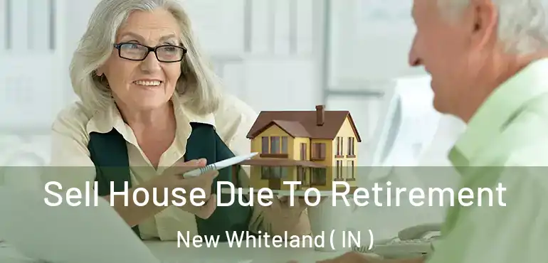 Sell House Due To Retirement New Whiteland ( IN )
