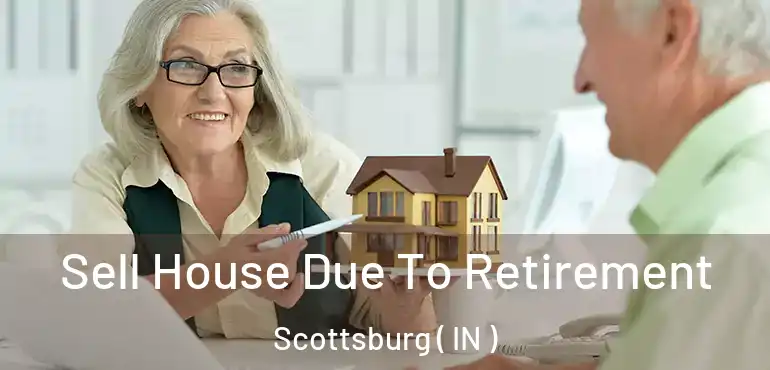 Sell House Due To Retirement Scottsburg ( IN )