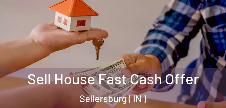 Sell House Fast Cash Offer Sellersburg ( IN )