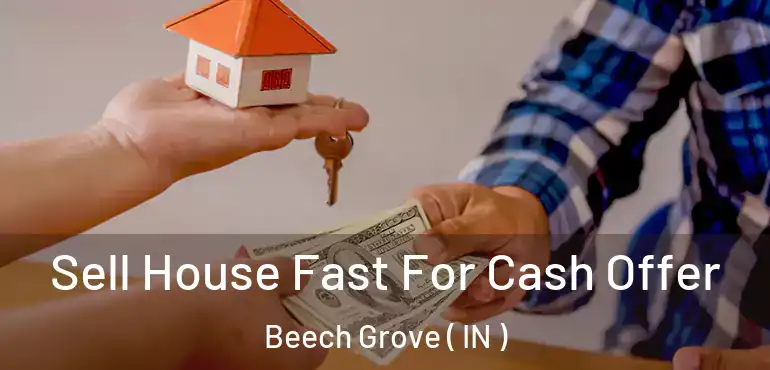 Sell House Fast For Cash Offer Beech Grove ( IN )