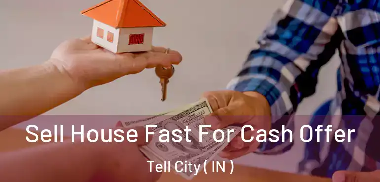 Sell House Fast For Cash Offer Tell City ( IN )