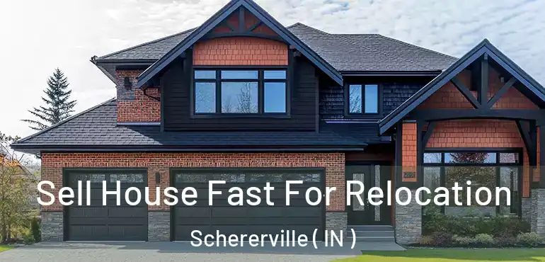  Sell House Fast For Relocation Schererville ( IN )