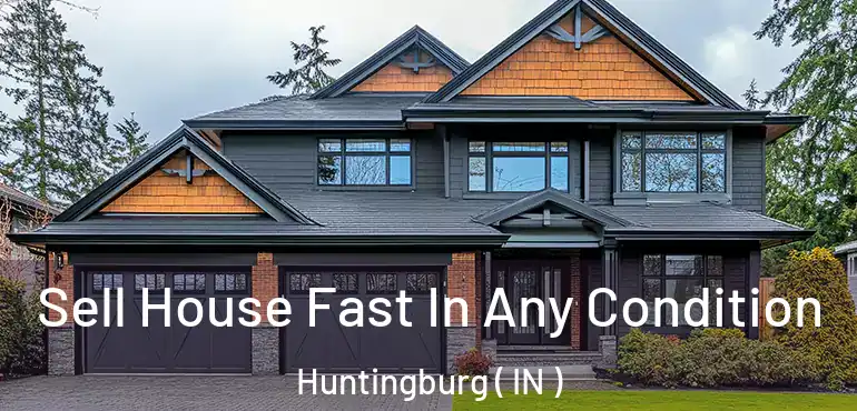 Sell House Fast In Any Condition Huntingburg ( IN )
