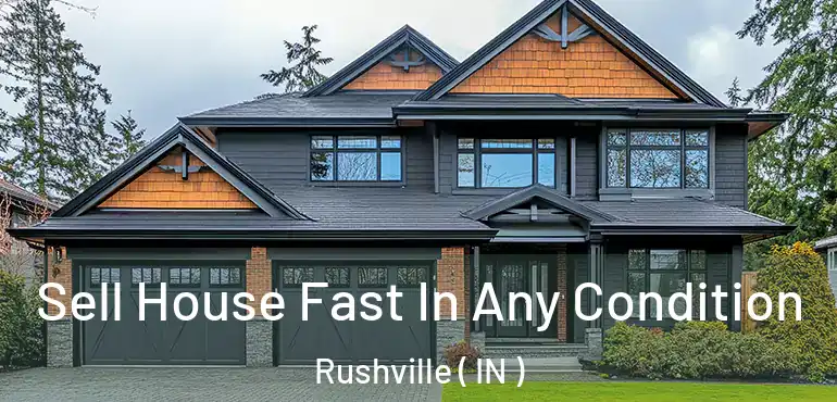  Sell House Fast In Any Condition Rushville ( IN )