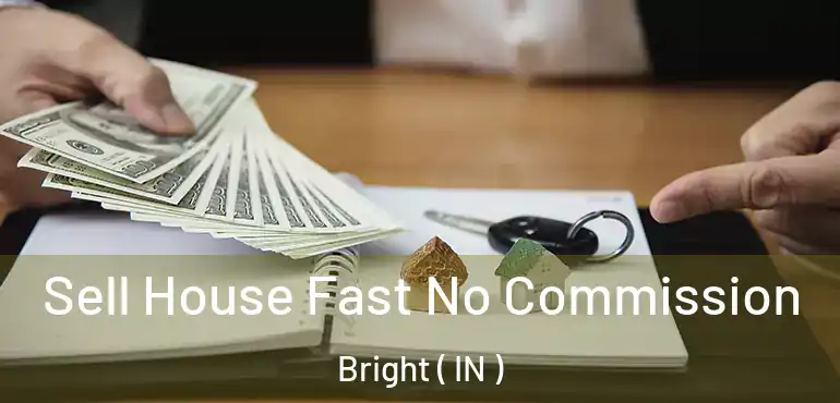 Sell House Fast No Commission Bright ( IN )