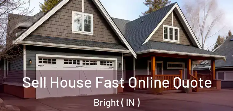  Sell House Fast Online Quote Bright ( IN )