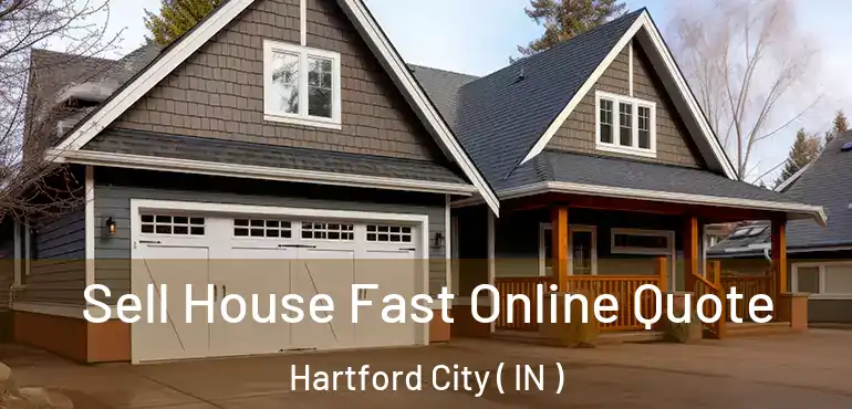 Sell House Fast Online Quote Hartford City ( IN )