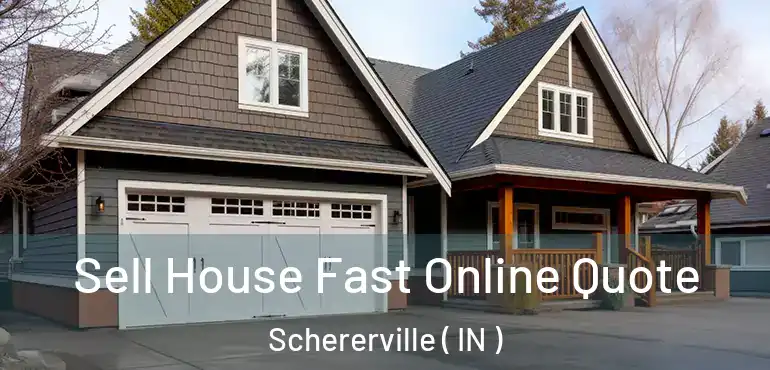 Sell House Fast Online Quote Schererville ( IN )