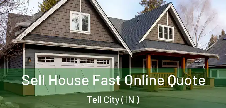 Sell House Fast Online Quote Tell City ( IN )