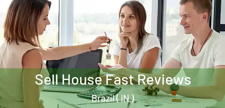  Sell House Fast Reviews Brazil ( IN )