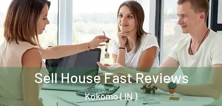 Sell House Fast Reviews Kokomo ( IN )