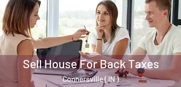 Sell House For Back Taxes Connersville ( IN )