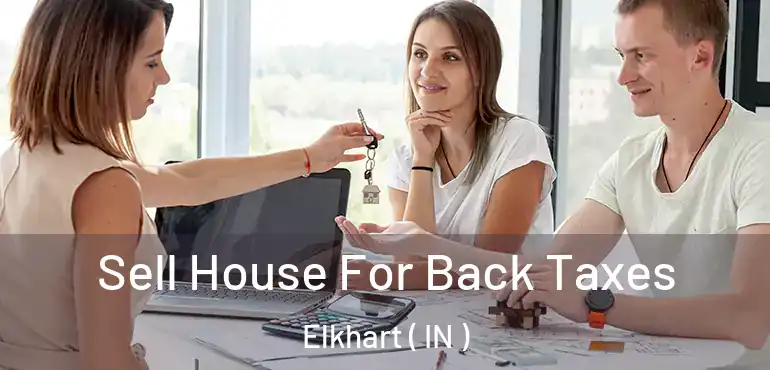  Sell House For Back Taxes Elkhart ( IN )