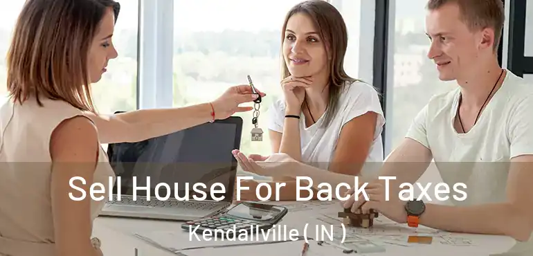 Sell House For Back Taxes Kendallville ( IN )