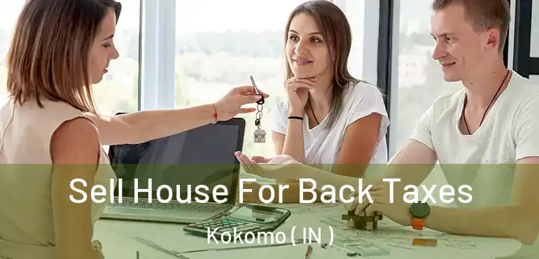 Sell House For Back Taxes Kokomo ( IN )