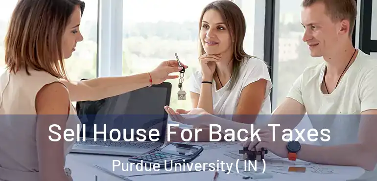  Sell House For Back Taxes Purdue University ( IN )