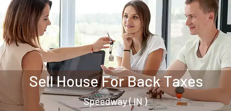  Sell House For Back Taxes Speedway ( IN )