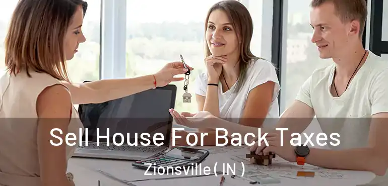 Sell House For Back Taxes Zionsville ( IN )