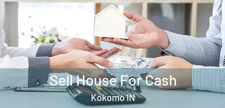  Sell House For Cash Kokomo IN