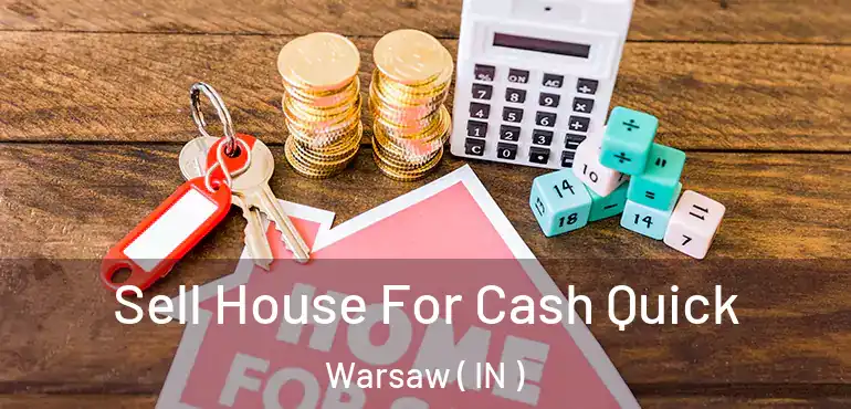  Sell House For Cash Quick Warsaw ( IN )
