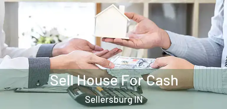  Sell House For Cash Sellersburg IN