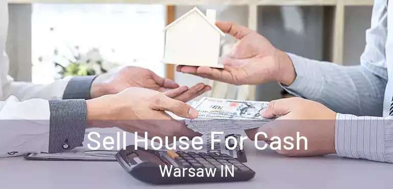 Sell House For Cash Warsaw IN