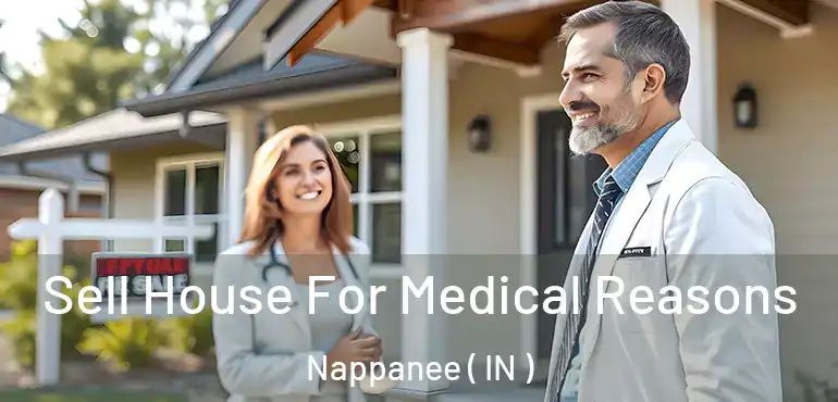 Sell House For Medical Reasons Nappanee ( IN )