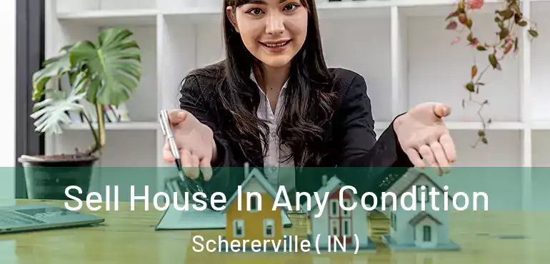 Sell House In Any Condition Schererville ( IN )