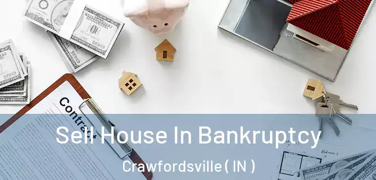  Sell House In Bankruptcy Crawfordsville ( IN )