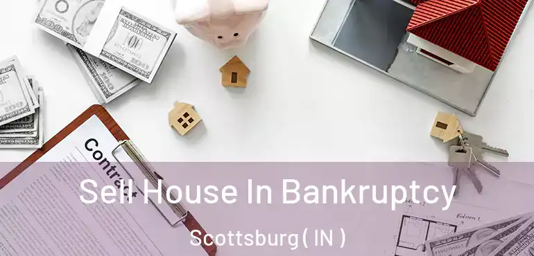  Sell House In Bankruptcy Scottsburg ( IN )