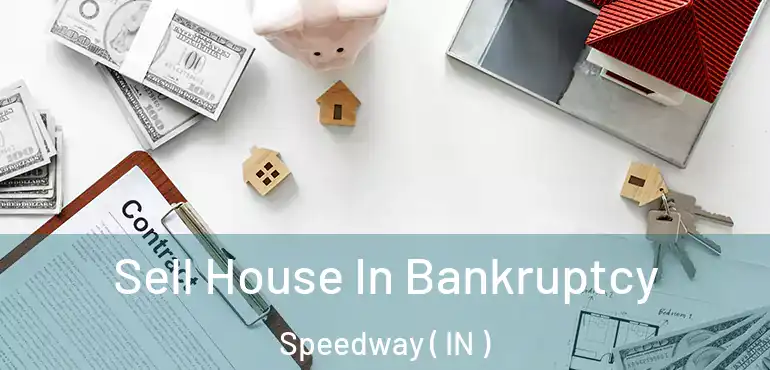Sell House In Bankruptcy Speedway ( IN )