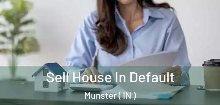 Sell House In Default Munster ( IN )