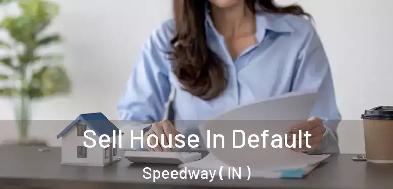  Sell House In Default Speedway ( IN )