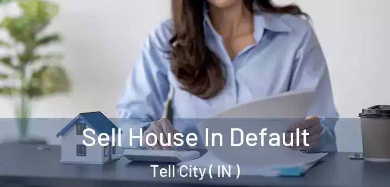 Sell House In Default Tell City ( IN )