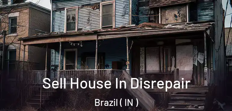 Sell House In Disrepair Brazil ( IN )