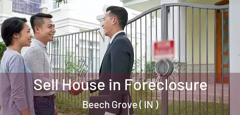 Sell House in Foreclosure Beech Grove ( IN )
