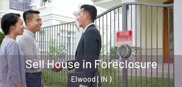  Sell House in Foreclosure Elwood ( IN )