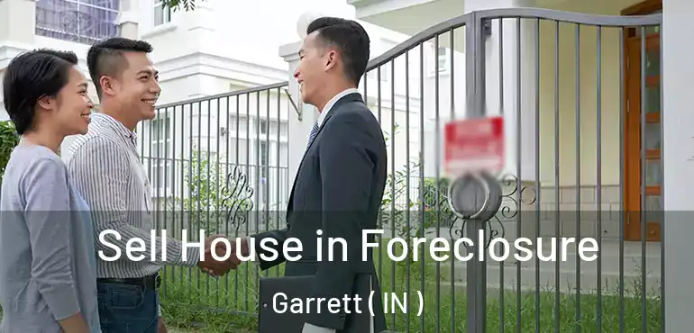  Sell House in Foreclosure Garrett ( IN )