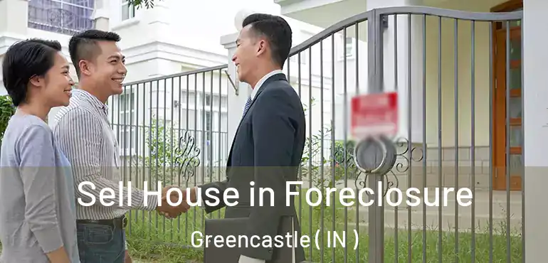 Sell House in Foreclosure Greencastle ( IN )
