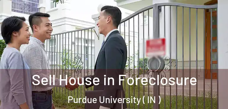  Sell House in Foreclosure Purdue University ( IN )
