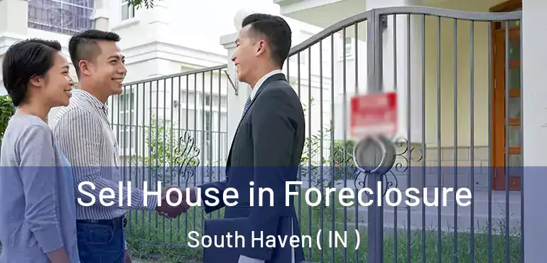  Sell House in Foreclosure South Haven ( IN )