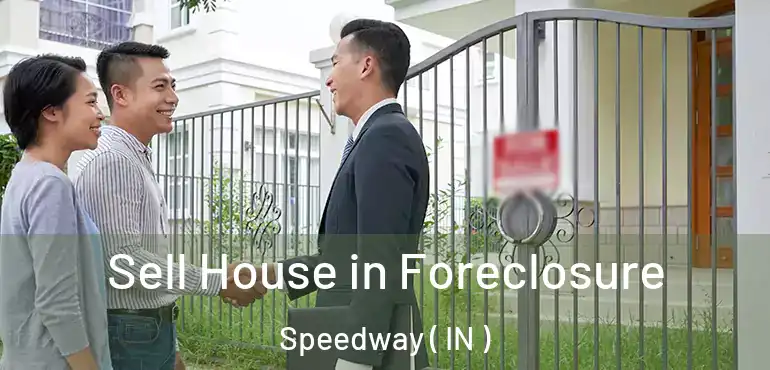  Sell House in Foreclosure Speedway ( IN )