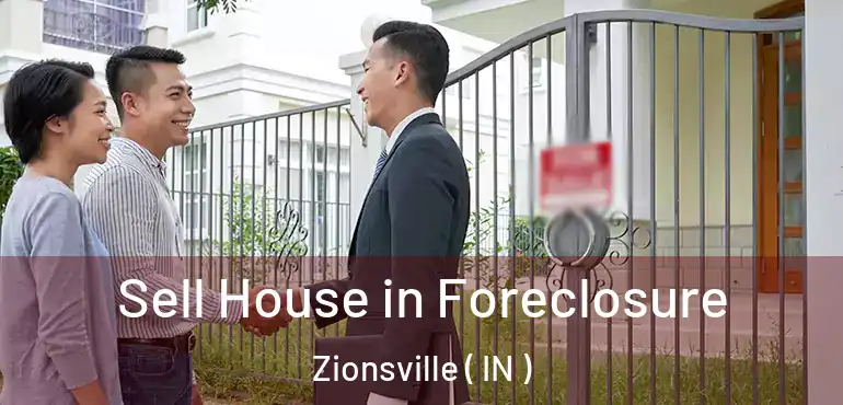  Sell House in Foreclosure Zionsville ( IN )