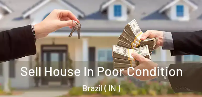 Sell House In Poor Condition Brazil ( IN )